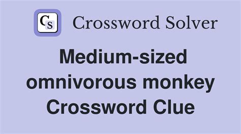medium sized african monkey crossword.